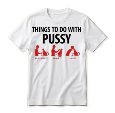 Things to Do with Pussy 1 (2c)++ Unisex T-Shirt - White