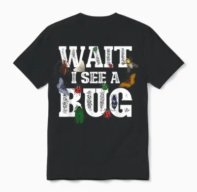 Wait I See a Bug - Entomology Insect Collector Entomologist Unisex T-Shirt - Black