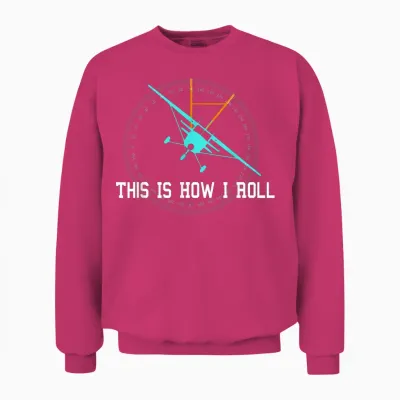 This Is How We Roll Pilot Shirt Funny Airplane Aircraft Tees Unisex Sweatshirt - Heliconia