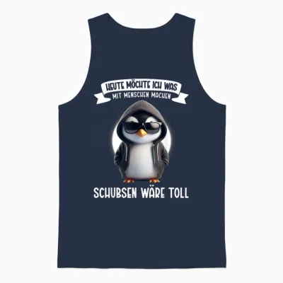 Heute Möchte Ich Was Mit Menschen Machen Schubsen Wäre Toll Unisex Tank Top - Navy