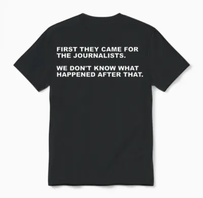 First They Came for the Journalists Unisex T-Shirt - Black
