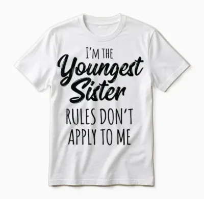 Youngest Sister Shirt Rules Don't Apply to Me Funny Sibling Unisex T-Shirt - White