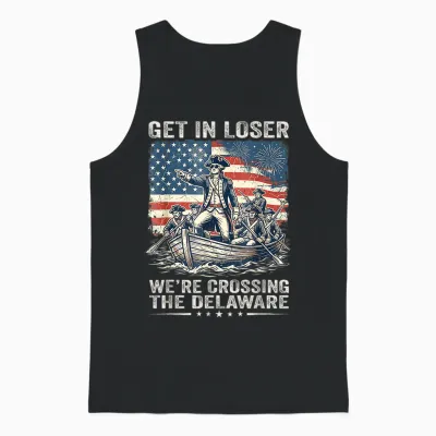 Vintage 4th of July Get in Loser We're Crossing the Delaware Unisex Tank Top - Black