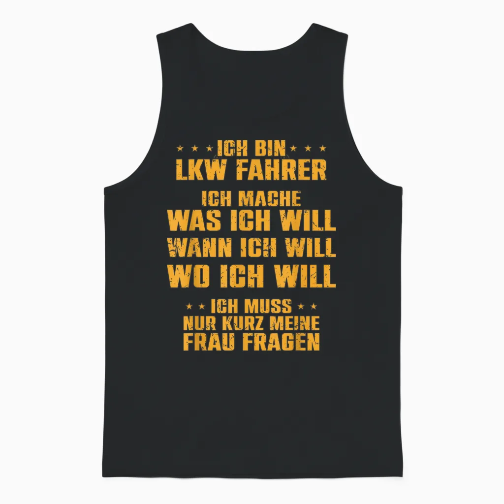 T-Shirt with German Text "ich Bin Lkw Fahrer Ich Mache Was Meine Frau Will Unisex Tank Top in Black