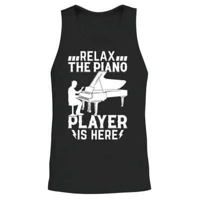 Relax the Piano Player Is Here - Piano Player Pian Unisex Tank Top - Black