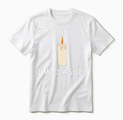 Not Old, Classic Candle Unisex T-Shirt - White