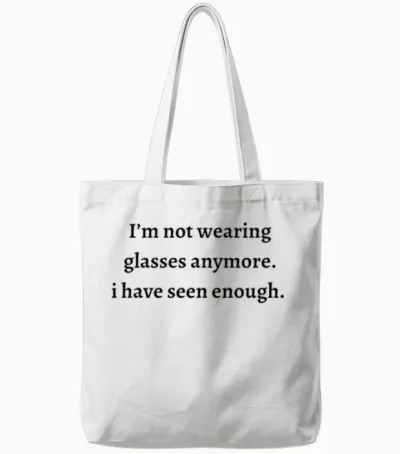 Funny Quote Tote Bags - White
