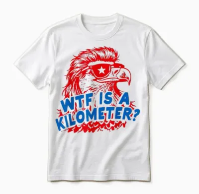 Wtf Is a Kilometer Patriotic Eagle Humor Unisex T-Shirt - White
