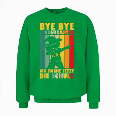 Bye Bye Kindergarten Geschafft 2026 Kita Abgänger 2026 Unisex Sweatshirt - Irish Green