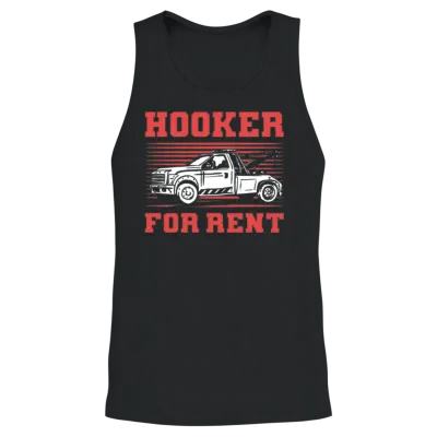 Hooker for Rent Tow Trucking Tow Truck Operator Unisex Tank Top - Black