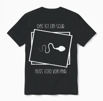 Lustige Sprüche - Das Ist Ein Sehr Altes Foto Von Mir Unisex T-Shirt - Black