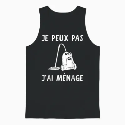 Je Peux Pas Je Ai Ménage Funny Household Gift T-Shirt, Black, S Unisex Tank Top - Black