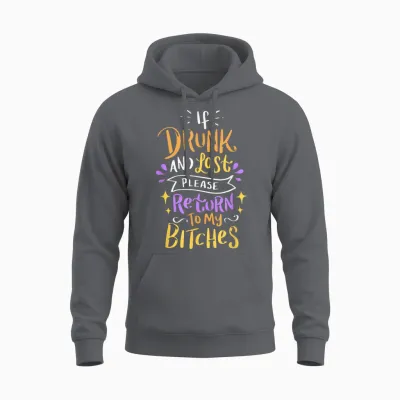 Si Vous êtes Ivre Et Perdu, Veuillez Retourner à My Bitches Alcohol Party Unisex Hoodie - Charcoal