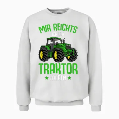 Mir Reichts Ich Geh Traktor Fahren, Children's Boys' T-Shirt, Black, S Unisex Sweatshirt - White