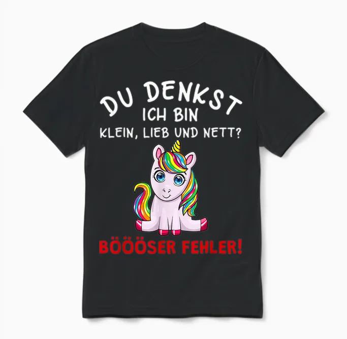 Du Denkst Ich Bin Klein Lieb Und Nett Cute Funny Unicorn Short Sleeve T-Shirt, Black Unisex T-Shirt in Black