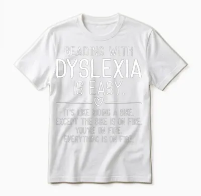 Funny Dyslexia Awareness Unisex T-Shirt - White