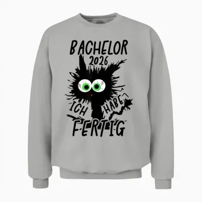 Bachelor 2026 I Have Ready Bachelor Geschafft 2026 Unisex Sweatshirt - Ash
