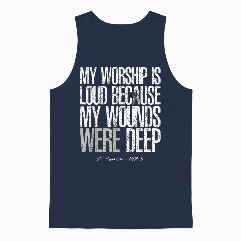 My Worship Is Loud Because My Wounds Were Deep Psalm 147:3 Unisex Tank Top in Navy