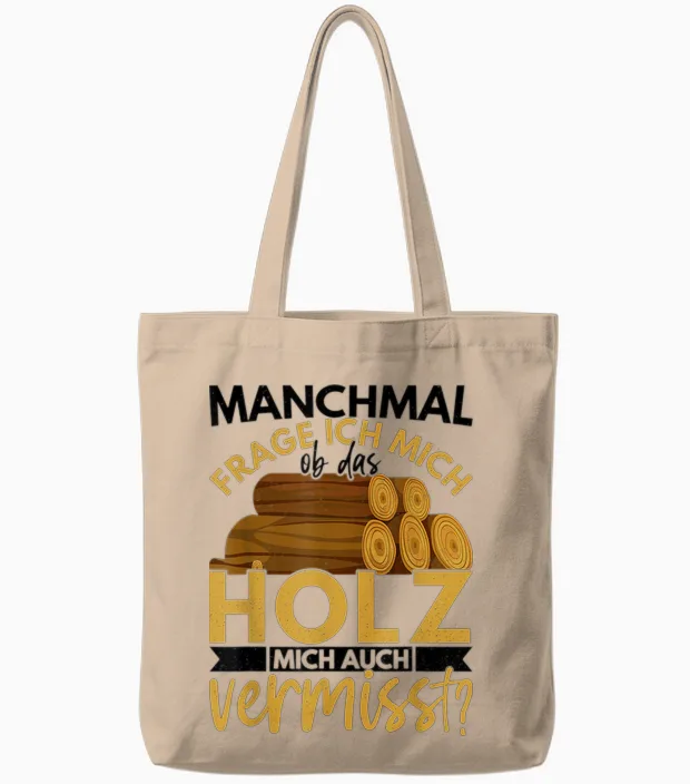 Holzarbeiter Geschenk Forstwirt Spruch Lustig Männer Ob Das Tote Bags in Natural