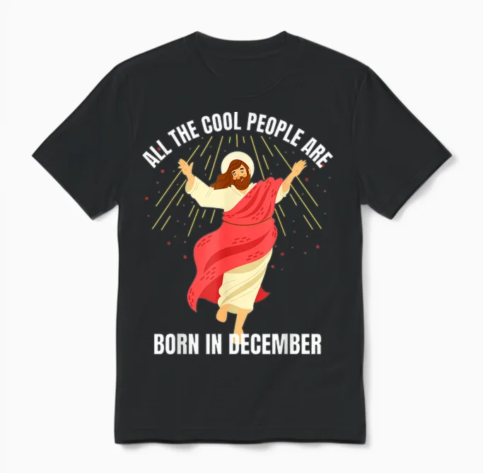 Cool People Are Born in December Christian Christmas Bday Unisex T-Shirt in Black