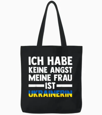 T-Shirt with German Text "ich Habe Keine Angst, Meine Frau Ist Ukrainerin", Black Tote Bags - Black