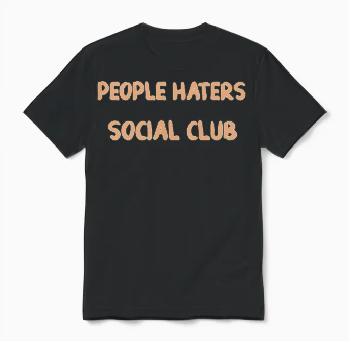 People Haters Social Club Funny Funny Unisex T-Shirt in Black