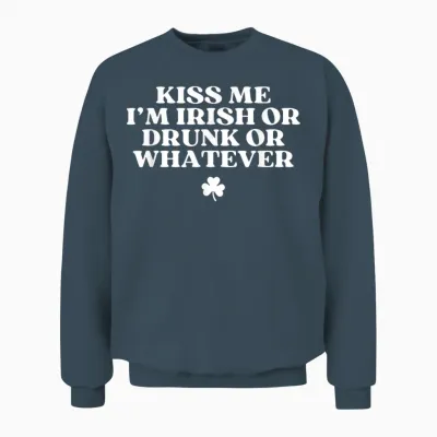 Kiss Me I'm Irish or Drunk or Whatever Funny St Patricks Day Unisex Sweatshirt - Dark Heather