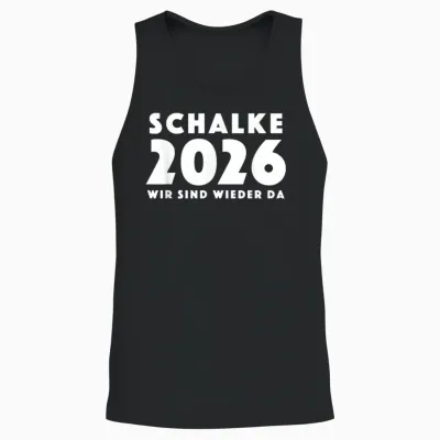 Schalke 2026 Wir Sind Wieder Da Gelsenkirchen Aufstieg Unisex Tank Top - Black