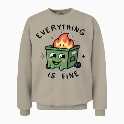 Cute Positive Dumbster Fire Sarcastic Unisex Sweatshirt - Sand