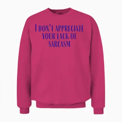 Lack of Sarcasm Retro Unisex Sweatshirt - Heliconia