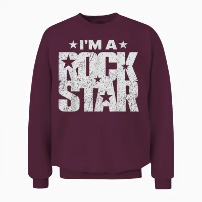 T-Shirt Rock'n Roll Rockstar I'm a Rock Star Unisex Sweatshirt - Maroon