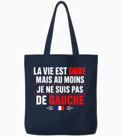 Humour France La Vie Est Dur Mais Je Ne Suis Pas De Gauche Tote Bags - Navy