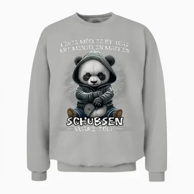 Heute Möchte Ich Was Mit Menschen Machen Schubsen Wäre Toll T-Shirt, Black Unisex Sweatshirt - Ash