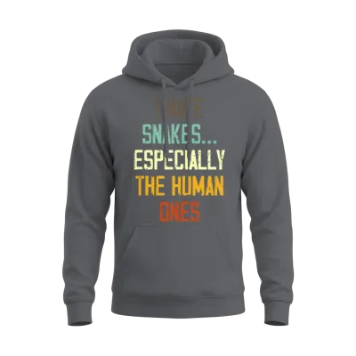 I Hate Snakes Especially the Human Ones Unisex Hoodie - Charcoal
