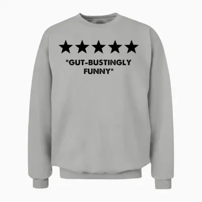 Gut Bustingly Funny Unisex Sweatshirt - Ash