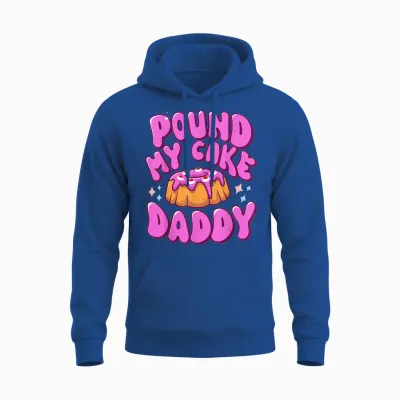 Inappropriate Pound My Cake Daddy Embarrassing Adult Humor Unisex Hoodie - Royal