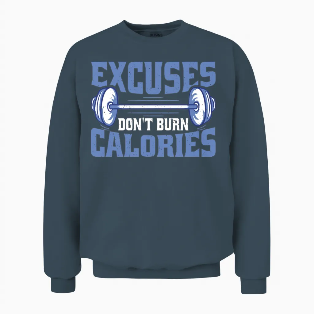 Excuses Don't Burn Calories Unisex Sweatshirt in Dark Heather