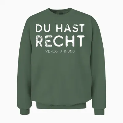 T-Shirt with German Text "du Hast Recht Wenig Ahnung" [german Language], Black Unisex Sweatshirt - Military Green