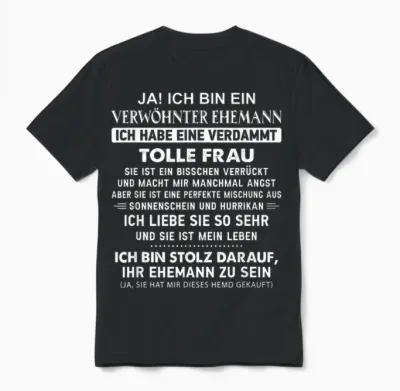 "ja Ich Bin Ein Verwöhnter Ehemann Ich Habe Eine Verdammt T-Shirt, Black Unisex T-Shirt - Black