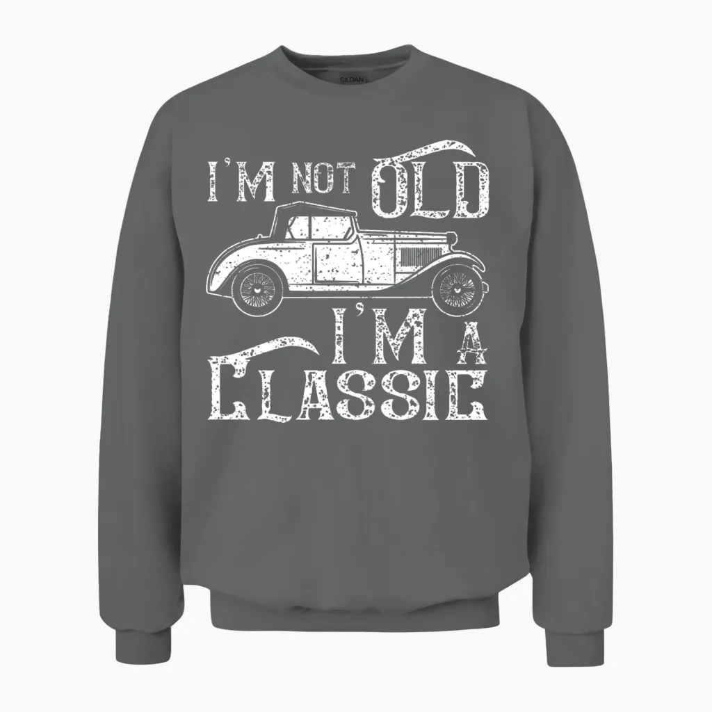 I'm Not Old I'm a Classic Unisex Sweatshirt in Graphite Heather