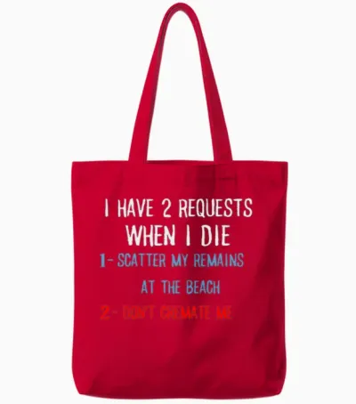I Have 2 Requests When I Die Funny Sarcastic Tote Bags - Red