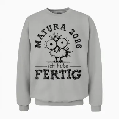 Matura 2026 Ich Habe Fertig! | Maturant | Maturantin Unisex Sweatshirt - Ash