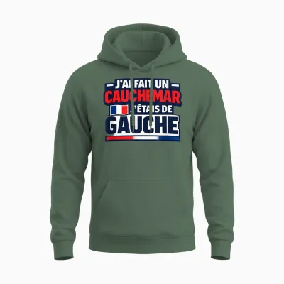 J'ai Fait Un Caumare J'étais De Gauche Humour Unisex Hoodie - Military Green
