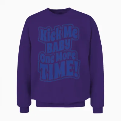 Kick Me Baby One More Time Unisex Sweatshirt - Purple