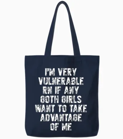 I Am Just Very Vulnerable if There Is Goth Girls for Goth Men T-Shirt, Black Tote Bags - Navy