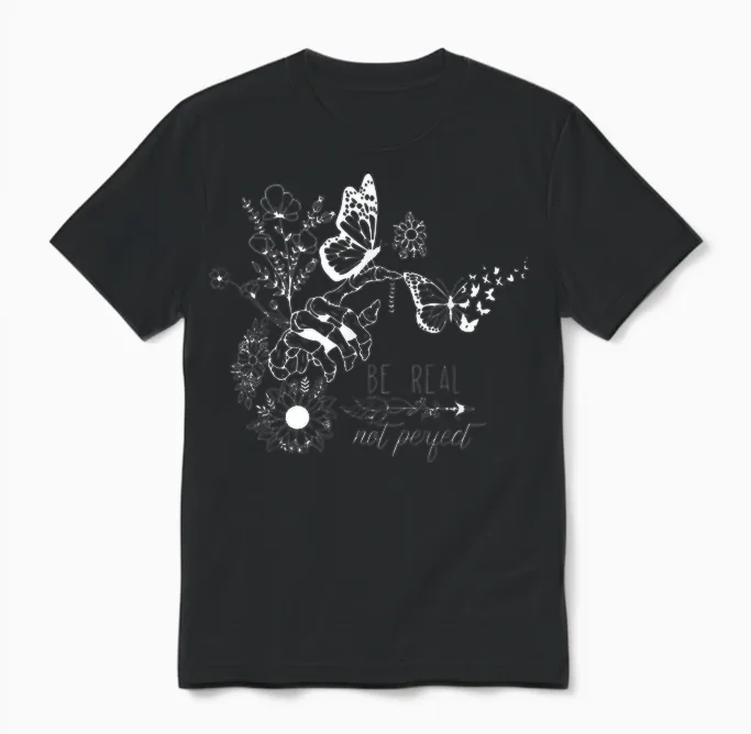 Sei Echt, Nicht Perfekt — Mit Authentischen Schmetterlingen Und Blumen Unisex T-Shirt in Black
