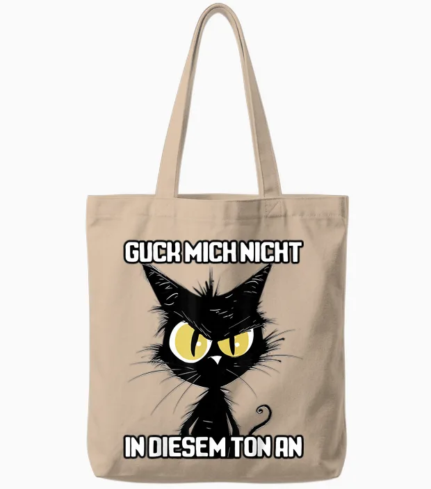 Spruch Katze Geschenk I Guck Mich Nicht in Diesem Ton An Tote Bags in Natural