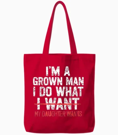 I'm a Grown Man I Do What My Daughter Wants Funny Dad Father Tote Bags - Red