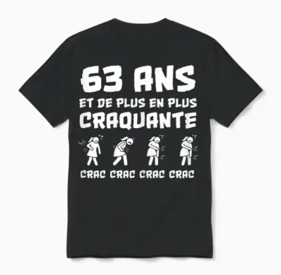 Cadeau Anniversaire Femme 63 Ans Humour Craquante Drôle Unisex T-Shirt - Black