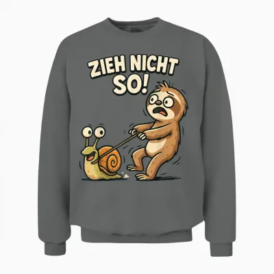 Faultier Humor Spruch Zieh Nicht So Faulenzer Spruch Lustig Unisex Sweatshirt - Graphite Heather
